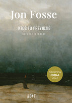 Ktoś tu przyjdzie. Sztuki teatralne Fosse Jon