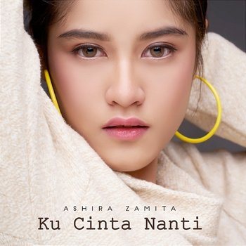 Ku Cinta Nanti - Ashira Zamita