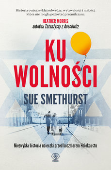 Ku wolności - Smethurst Sue