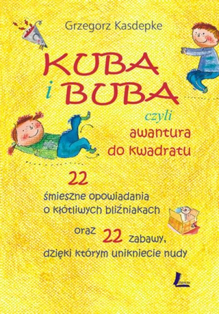 Kuba i Buba, czyli awantura do kwadratu - Kasdepke Grzegorz | Książka w