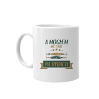 Kubek ceramiczny A mogłem być teraz na rybach - dla wędkarza 330 ml, Koszulkowy