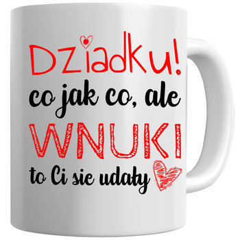 Kubek ceramiczny Dziadku Wnuki Ci Się Udały 330 ml, Wondergift - Wondergift