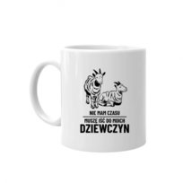 Kubek ceramiczny Nie mam czasu, muszę iść do moich dziewczyn (kozy) -  na prezent dla hodowcy kóz