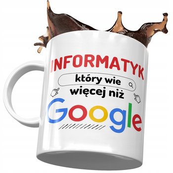 Kubek Dla Informatyka Wie Więcej Niż Google z Nadrukiem ze Zdjęciem - PoliDraw