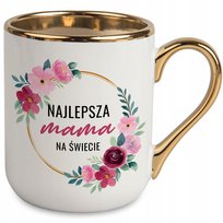 KUBEK ELEGANT DLA MAMY PREZENT DZIEŃ MATKI NAJLEPSZA MAMA NA ŚWIECIE WZORY