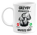 Kubek Grzyby Dzwonią, Muszę Iść! Śmieszny Kubek Na Prezent Dla Grzybiarza, 330Ml - GiTees