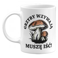 Kubek Grzyby Wzywają, Muszę Iść! Kubek Na Prezent Dla Grzybiarza, 330Ml GiTees