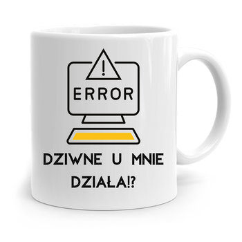 KUBEK INFORMATYKA PROGRAMISTY DZIWNE U MNIE DZIAŁA z Nadrukiem ze Zdjęciem numer 277960371 - PoliDraw