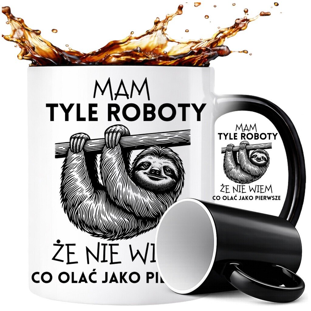 Kubek magiczny Mam Tyle Roboty Leniwiec Śmieszny Twój Napis - Inna ...
