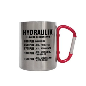 Kubek metalowy Hydraulik - stawka godzinowa - z karabińczykiem Koszulkowy - Koszulkowy