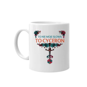 Kubek na prezent dla fanów serialu 1670 To nie moje słowa, to Cyceron  - Koszulkowy