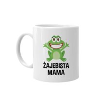 Kubek na prezent dla mamy Żajebista Mama 