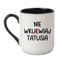 Kubek „Nie wku wiaj tatusia” - Śmieszny Prezent dla Taty Czarny 330 coffee Inna marka