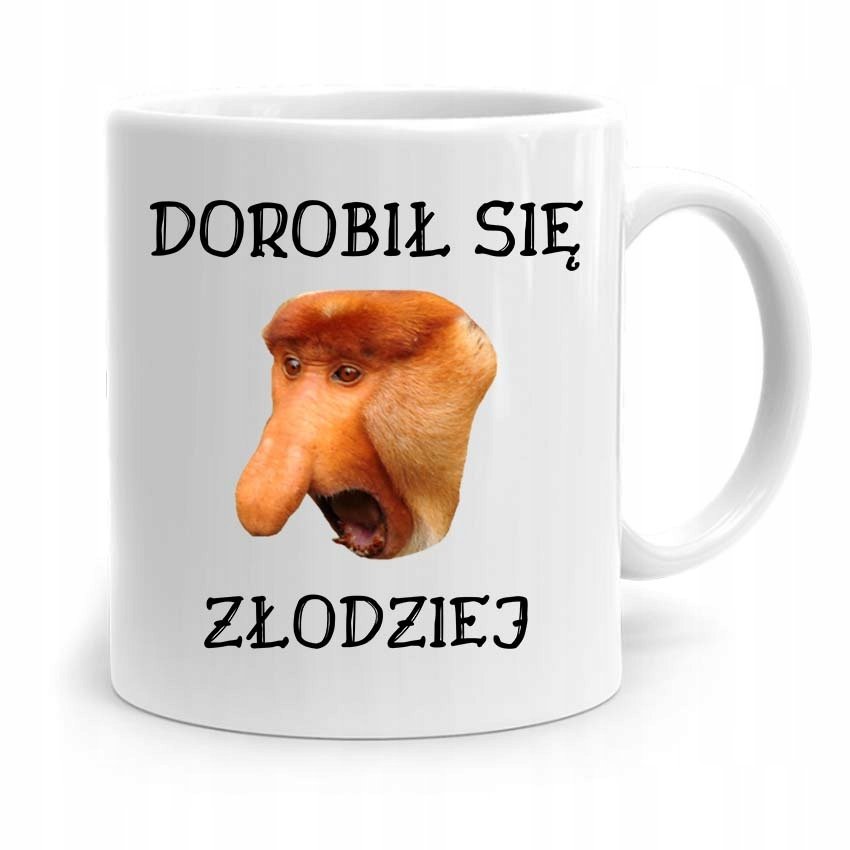 KUBEK NOSACZ JANUSZ POLAK DOROBIŁ SIĘ ZŁODZIEJ z Nadrukiem ze Zdjęciem ...