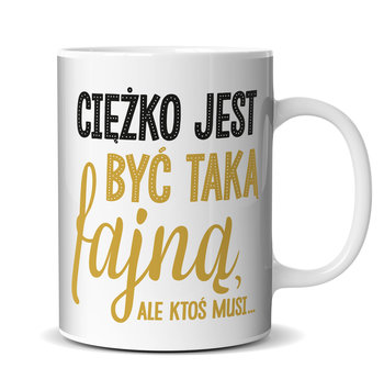 Kubek porcelanowy Premium Q 982 Ciężko być fajną, 300 ml, Kukartka - Passion Cards