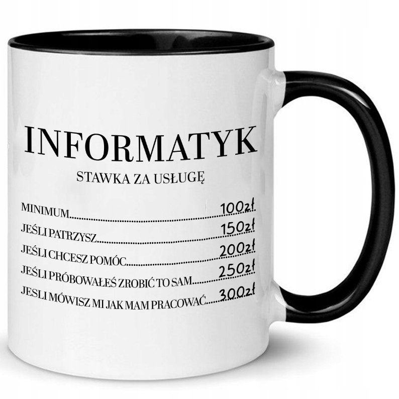 KUBEK PREZENT DLA INFORMATYKA STAWKA GODZINOWA DO PRACY URODZINY ŚWIĘTA ...