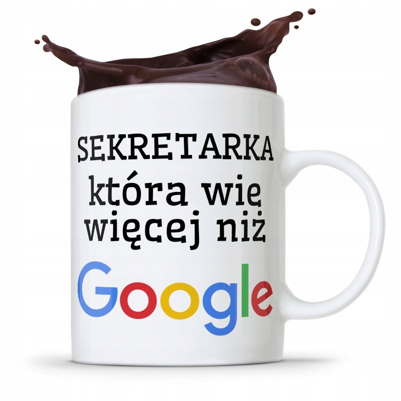 Kubek Prezent Dla Sekretarki Wie Wi Cej Ni Google Z Nadrukiem Ze Zdj Ciem Polidraw Sklep