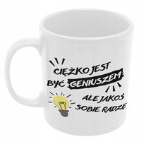 KUBEK PREZENT dla STUDENTA ucznia śmieszny prezent. Ciężko jest być geniuszem, ale jakoś sobie radzę. / Kubeczkovo