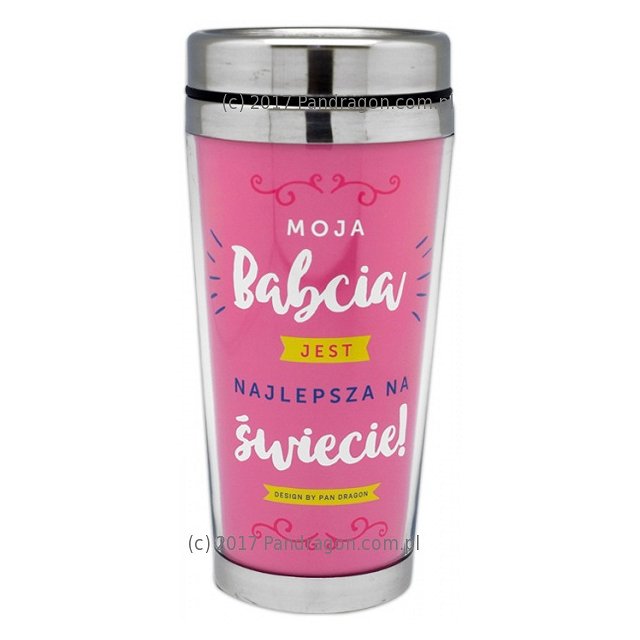 Kubek termiczny Moja Babcia jest najlepsza na świecie, 450 ml