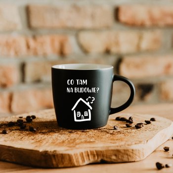 Kubek z GRAWEREM! 350 ml! Duży ceramiczny kubeczek. Grafika nr 255 Wypalona w KUBKU! CO TAM NA BUDOWIE? - Inny producent