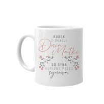 Kubek z okazji dnia matki od syna kupiony przez synową - kubek na prezent dla mamy teściowej Dzień Matki