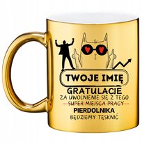 KUBEK ZŁOTY NA POŻEGNANIE ODEJŚĆIE Z PRACY KOLEGI KOLEŻANKI Z IMIENIEM
