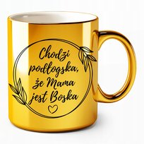 Kubek złoty prezent na dzień matki chodzi pogłoska że mama jest boska okrąg