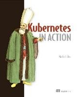 Kubernetes in Action - Luksa Marko