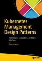 Kubernetes Management Design Patterns - Deepak Vohra