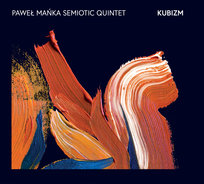 Kubizm Paweł Mańka Semiotic Quintet