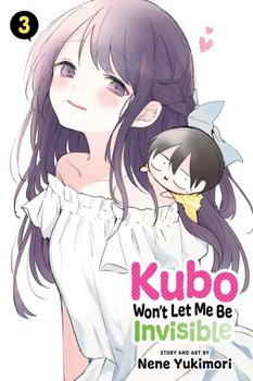 Kubo Won't Let Me Be Invisible, Vol. 3 - Nene Yukimori