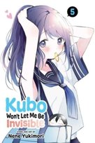 Kubo Won't Let Me Be Invisible, Vol. 5 Nene Yukimori