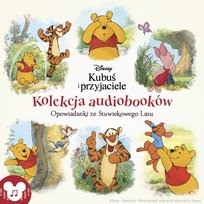 Kubuś i przyjaciele. Opowiadanki ze Stuwiekowego Lasu. Kolekcja - audiobooków - audiobook Hapka Catherine, Feldman Thea