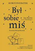 Kubuś Puchatek. Był sobie miś - Riordan Jane
