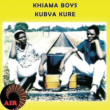 Kubva Kure - Khiama Boys