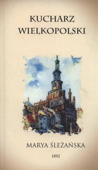 Kucharz Wielkopolski - Śleżańska Maria