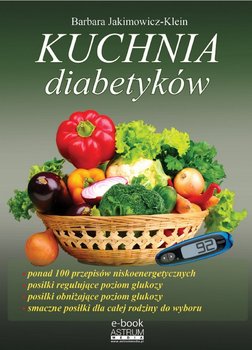 Kuchnia diabetyków - Jakimowicz-Klein Barbara