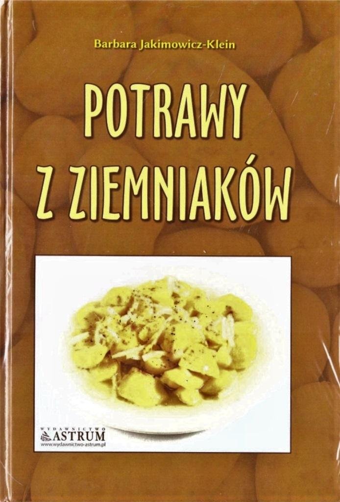 Kuchnia klasyczna. Potrawy z ziemniaków A4 BR - Jakimowicz-Klein