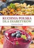 Kuchnia polska dla diabetyków - Drozd Dorota