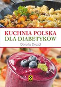 Kuchnia polska dla diabetyków - ebook PDF - Drozd Dorota