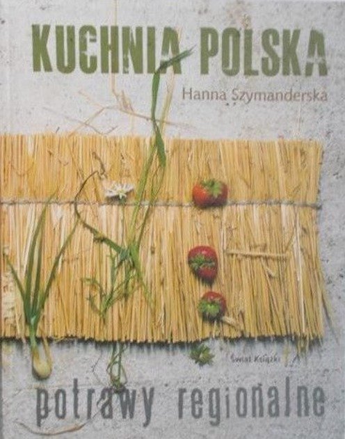 Kuchnia polska. Potrawy regionalne - Szymanderska Hanna | Książka w Empik