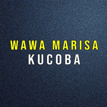 Kucoba - Wawa Marisa
