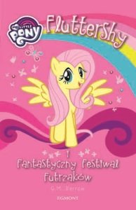 Kucykowe opowieści. Fluttershy i Fantastyczny Festiwal Futrzaków - Berrow G.M.