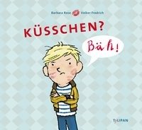 Küsschen? Bäh! - Rose Barbara