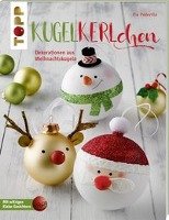 Kugelkerlchen zu Weihnachten (kreativ.kompakt.) - Pedevilla Pia