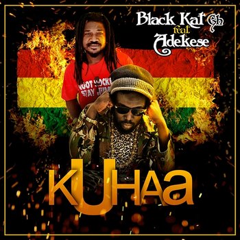 Kuhaa - Black Kat GH feat. Adekese