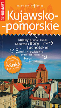 Kujawsko-pomorskie. Przewodnik + atlas - Opracowanie zbiorowe