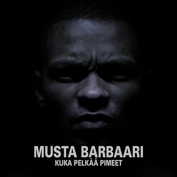 Kuka Pelkää Pimeet - Musta Barbaari