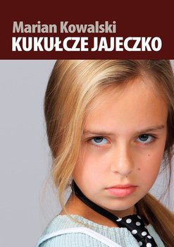 Kukułcze jajeczko - Kowalski Marian