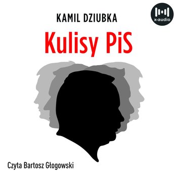 Kulisy PiS - audiobook - Kamil Dziubka